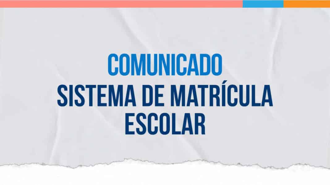 COMUNICADO – Sistema de matrícula escolar