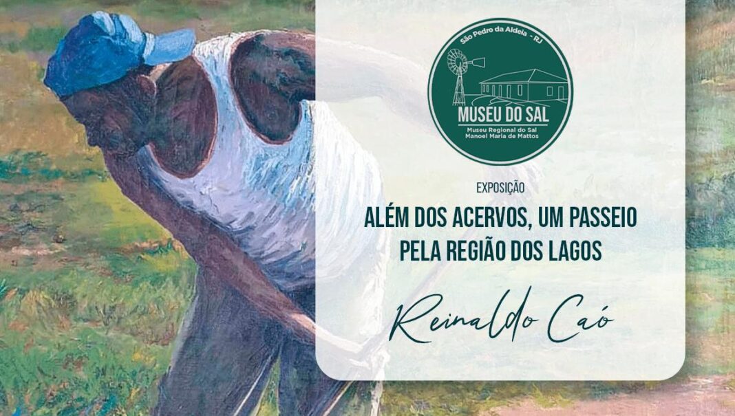 Museu Regional do Sal inaugura exposição artística “Além dos Acervos, um Passeio pela Região dos Lagos