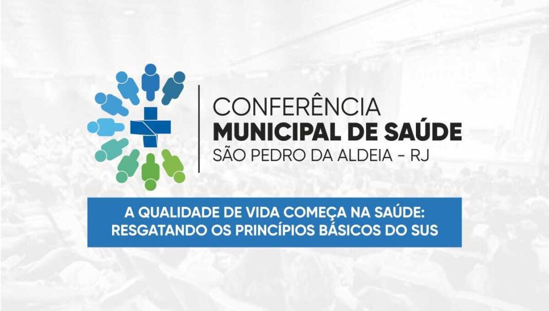 13ª Conferência Municipal de Saúde de São Pedro da Aldeia acontece nesta terça-feira (05)