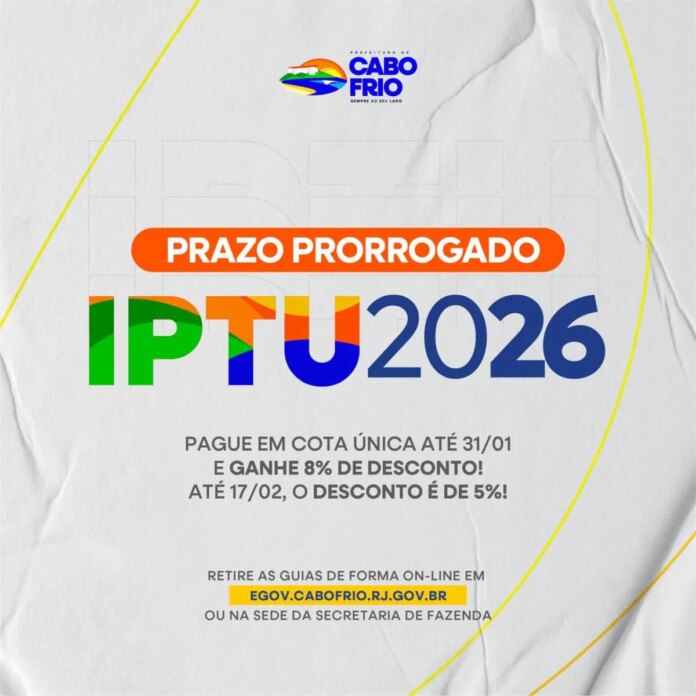 Prefeitura de Cabo Frio prorroga prazo de pagamento do IPTU 2026 com desconto
