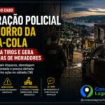 Operação policial no Morro da Coca-Cola gera tensão e denúncias de moradores em Arraial do Cabo