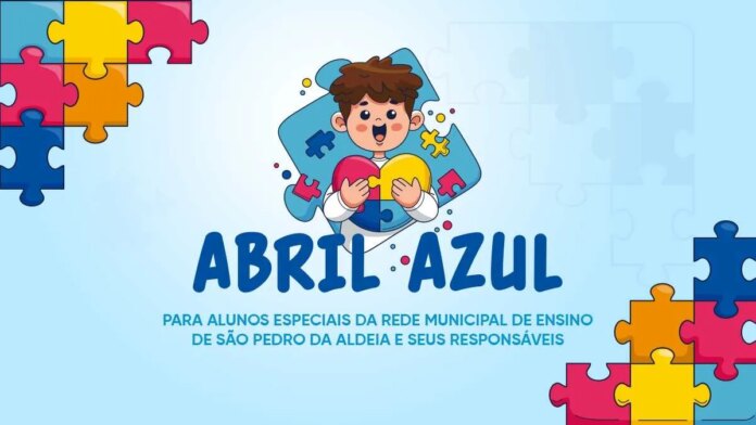 Secretaria de Educação de São Pedro da Aldeia celebra “Abril Azul” com evento inclusivo na quarta (15)